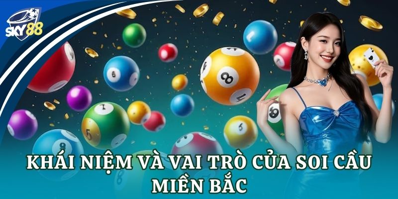 Khái niệm và vai trò của soi cầu miền Bắc
