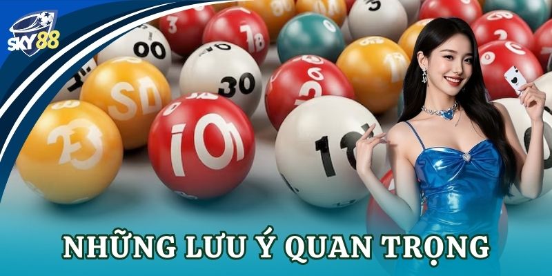 Những lưu ý quan trọng
